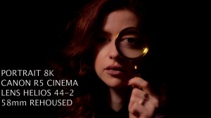 CINEMAGIA PORTRAIT 8K CANON R5 CINEMA LENS helios 44-2 2 58