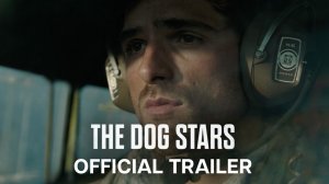 The Dog Stars Movie - Official Trailer | 20th Century Studios