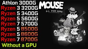 Mouse: P.I. For Hire - Ryzen 3 3200G - Ryzen 5 3400G - Ryzen 5 5600G - 5700G - 8500G - 8600G - 8700G