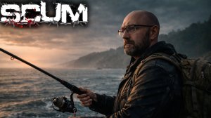SCUM Сервер x1 #25 Заработок на РЫБАЛКЕ?