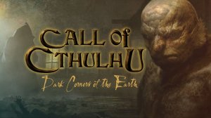 Call of Cthulhu: Dark Corners of the Earth