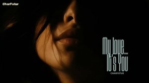 CharFutur - My Love Its You