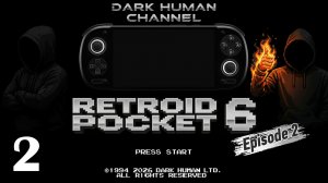 Retroid Pocket 6 - Пробный запуск игр (Перезалив, Часть 2)