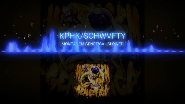 MONTAGEM GENETICA (SLOWED)