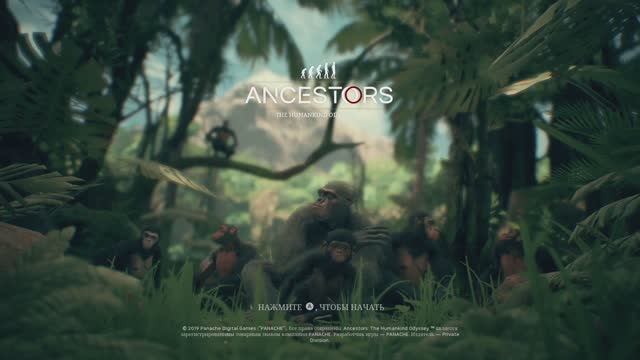 Ancestors The Humankind Odyssey 2019 ПРОХОЖДЕНИЕ #001
