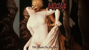 07 - Not As Long As We Both Shall Live (DEICIDE)