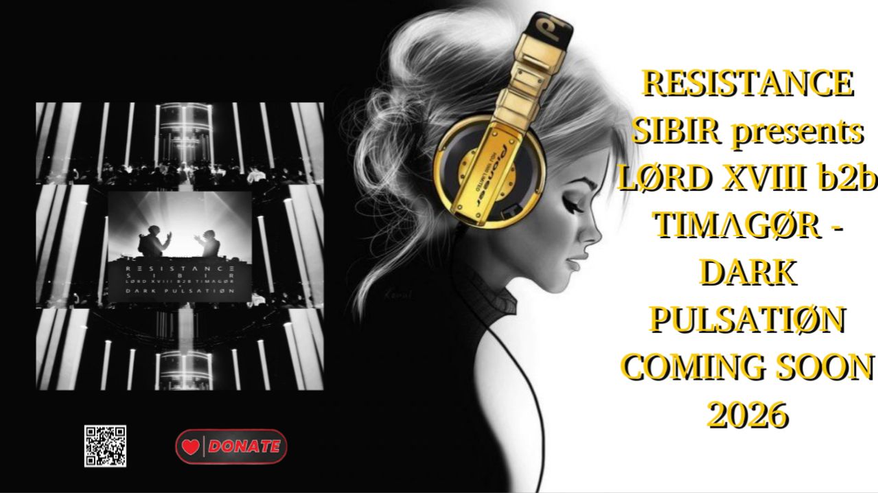 RESISTANCE SIBIR presents LØRD XVIII b2b TIMΛGØR - DARK PULSATIØN COMING SOON 2026