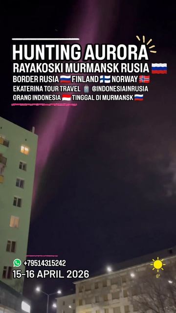 ARYA PRADANA BUDIARTO EKATERINA TOUR TRAVEL GUIDE INDONESIA 🇮🇩 IN MURMANSK RUSSIA 🇷🇺 AURORA HUNT