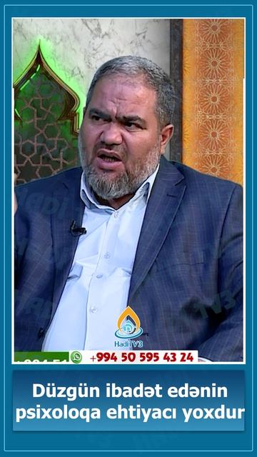 Düzgün Ibadət Edənin Psixoloqa Ehtiyacı Yoxdur. İlahiyyatçı Hacı Əli Vəlizadə