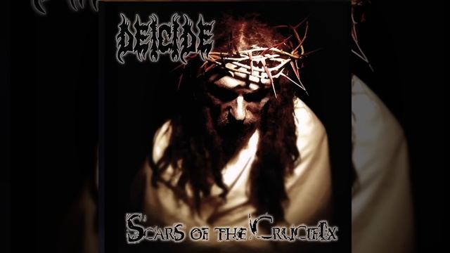 01 - Scars Of The Crucifix (DEICIDE)