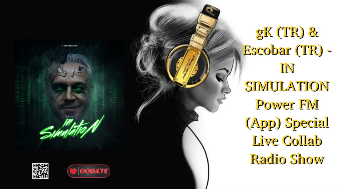 GK (TR) & Escobar (TR) - IN SIMULATION Power FM (App) Special Live Collab Radio Show