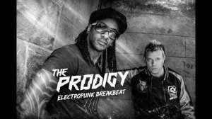 Prodigy Electropunk Breakbeat