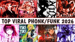 TOP 10 MOST VIRAL PHONK/FUNK 2026