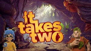It Takes Two ПРОХОЖДЕНИЕ ЧАСТЬ 1