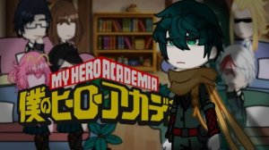 Реакция на Изуку Мидория / Персонажи МГА / Гача реакция / Моя геройская академия