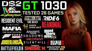 GT 1030 в 2026: Тест в 26 играх с FPS анализом