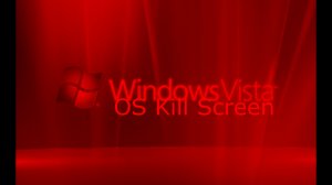 Windows Vista OS Kill Screen