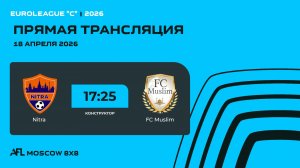 AFL26. Euroleague "C". Day 2. Nitra - FC Muslim