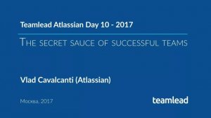 TAD 10 - 2017. The secret sauce of successful teams.