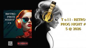 T o l l - RETRO PROG NIGHT # 5 @ 2026