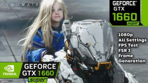 Pragmata | GTX 1660 Super | 1080p