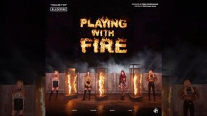 Playing with fire-Blackpink (instrumental)