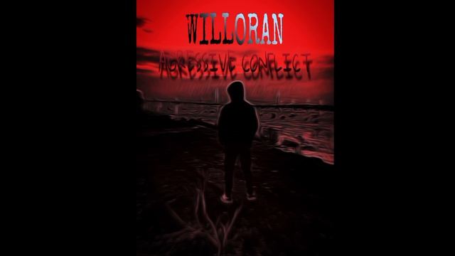 WILLORAN - AGRESSIVE CONFLICT