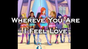Клуб Винкс клип на песню Whereve You Are I Feel Love заказ