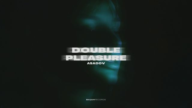 Asadov - Double Pleasure (Original Mix)