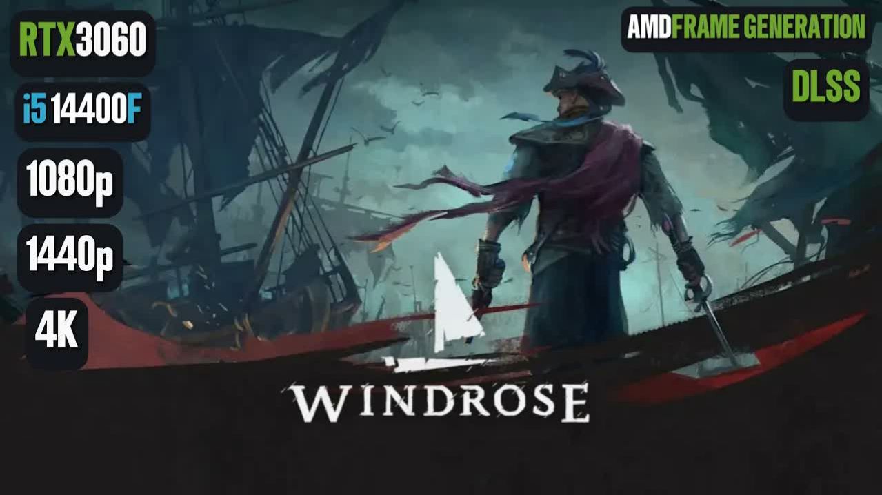 Windrose | RTX 3060 и I5 14400F | 1080p | 1440p | 4K | DLSS, FG
