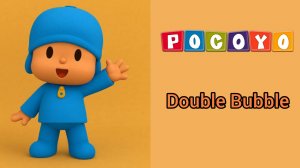 Покойо POCOYA |  Мыльные пузыри (Double Bubble) | Учим английский с Покойо | Обучающий мультфильм