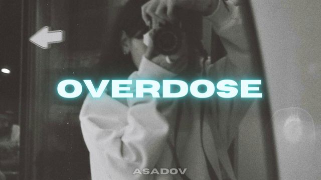 Asadov - Overdose