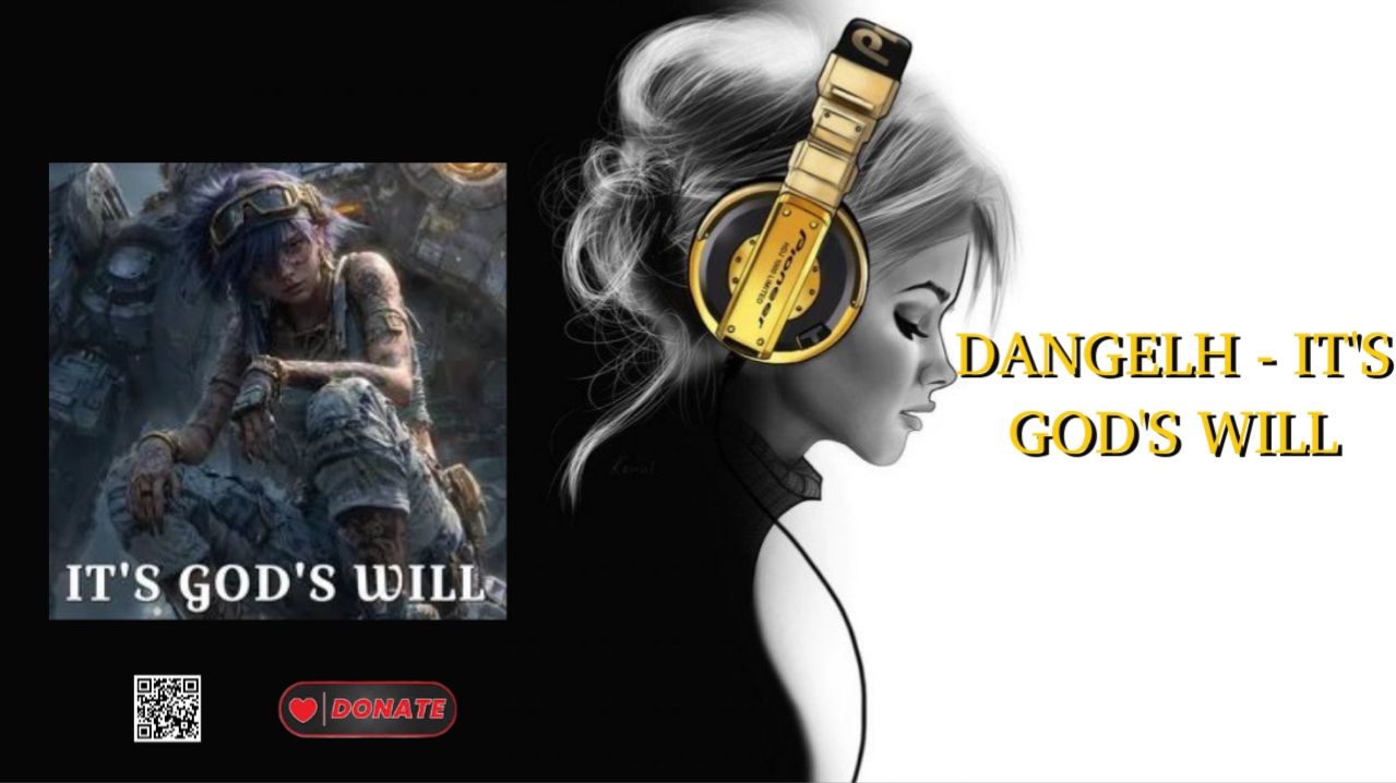 DANGELH - IT'S GOD'S WILL