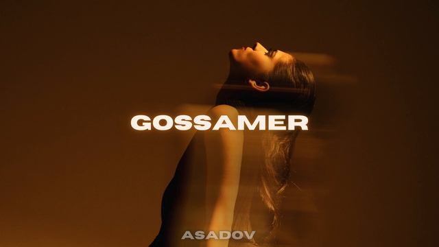 Asadov – Gossamer