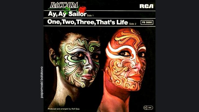 Baccara - One, Two, Three, That`s Life, 1979 Ay, Ay Sailor_ One, Two, Three, That`s Life (papamoski