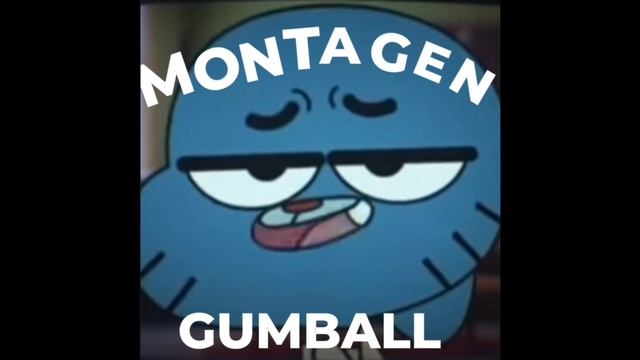 Montagen Gumball (Super Slowed)