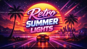 Retro Summer Lights – Synthwave Summer & 80s Nostalgia