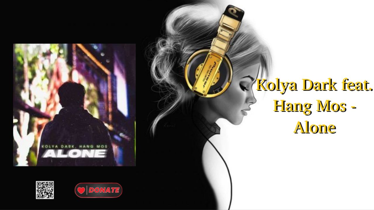 Kolya Dark Feat. Hang Mos - Alone