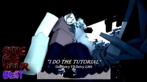 (OLD) "I DO THE TUTORIAL" - Geometry VS Deivy LMS : Official Visualizer, (GIVE ME YOUR BEST OST)