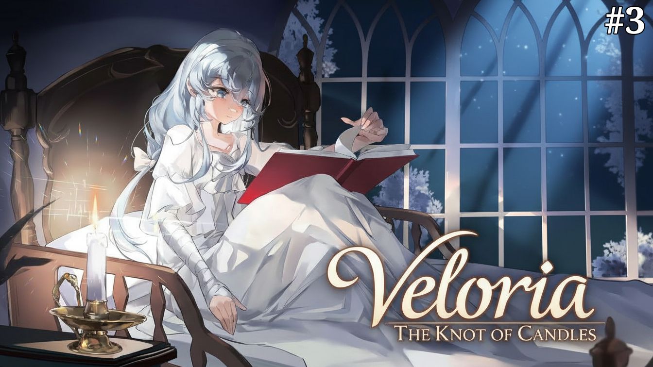 [VELORIA: THE KNOT OF CANDLES] - 100% прохождение #3