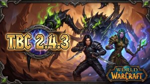 Ностальгия #WoW 2.4.3: Рейды и PvP
