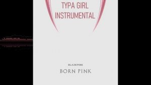 Blackpink-Typa girl (instrumental)