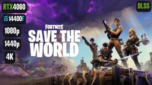 Fortnite Save the World | RTX 4060 | Core i5 14400F | 1080p | 1440p | 4K | DLSS, FG