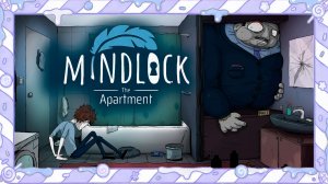 СТРАХИ КОЛИНА УОКЕРА | #1 Mindlock - The Apartment