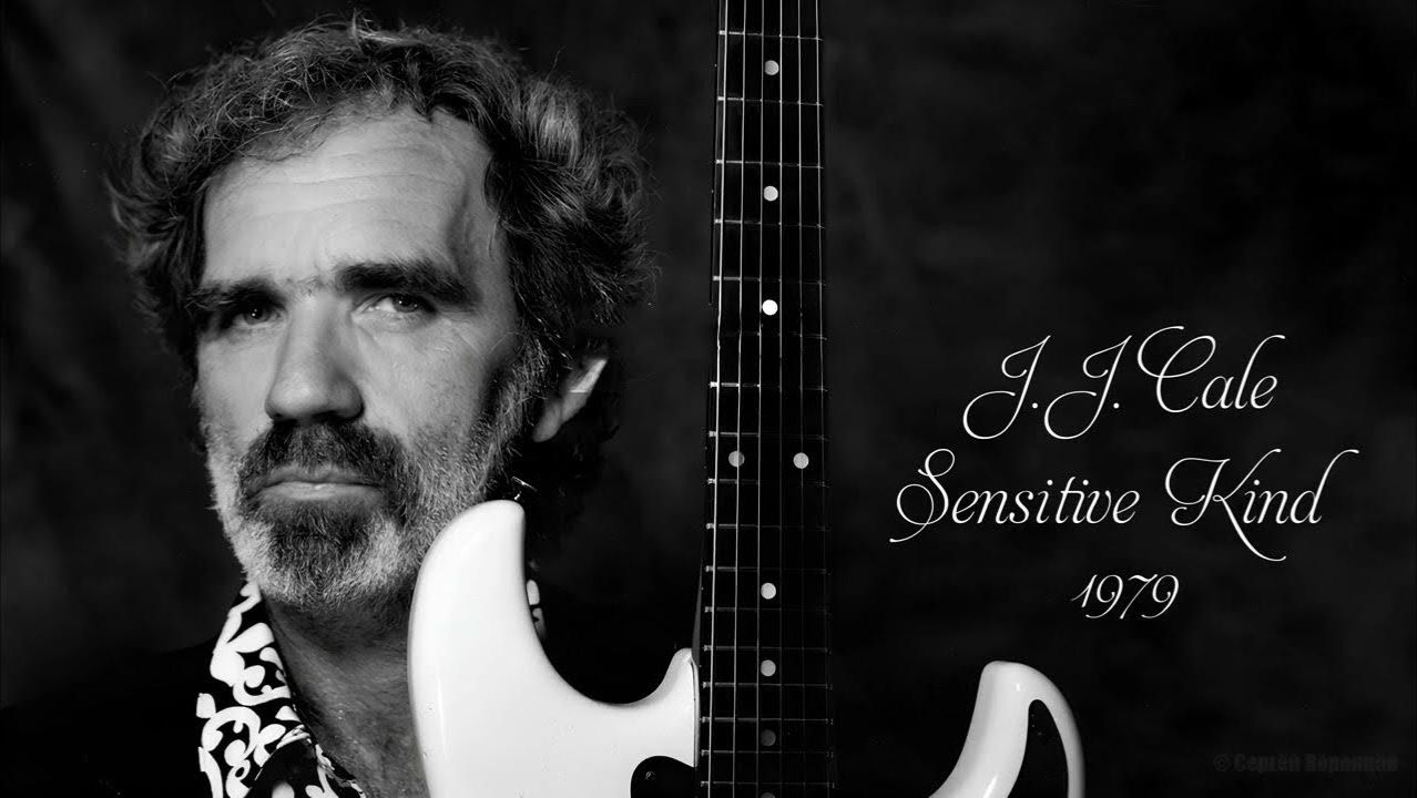 J J Cale - Sensitive Kind