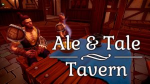 Открываем таверну в Ale and Tale Tavern | Прохождение 🏚️ 1