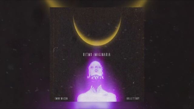 Emin Nilsen & Bullettboy - Ritmo Imaginaria