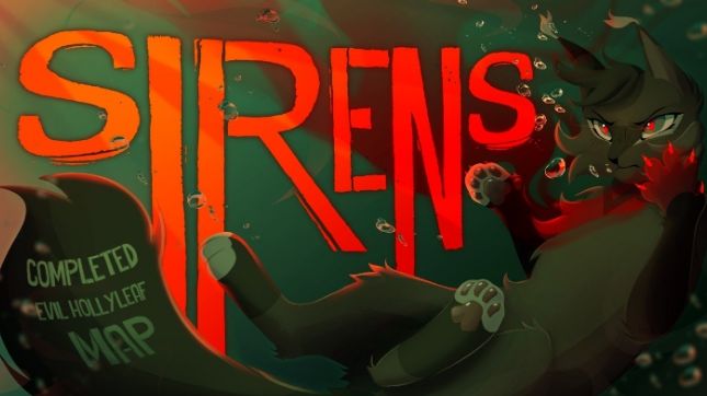 SIRENS || COMPLETE EVIL HOLLYLEAF AU MAP || Co-Hosted With @Kiterally (КОТЫ ВОИТЕЛИ МАП ПЕРЕЗАЛИВ)