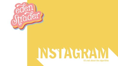 Eden Strader - Instagram: It's Not All About The Algorithm