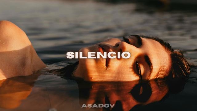 Asadov - Silencio